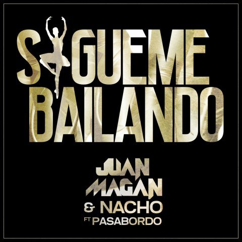 Juan Magan, Nacho feat. Pasabordo - Sigueme Bailando