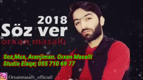 Orxan Masalli - Soz Ver 2018 Yeni
