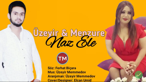 Uzeyir Memmedov ft Menzure Musayeva  - Naz Ele 2018