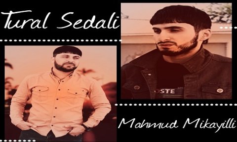 Tural Sedali ft Mahmud Mikayilli - ANA 2021
