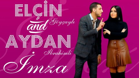 Elcin Goycayli & Aydan Ibrahimli - Imza 2021