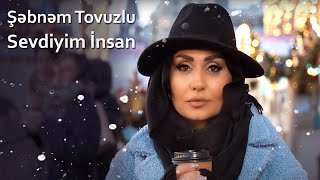 Sebnem Tovuzlu - Sevdiyim Insan 2021 (ჩემი საყვარელი ადამიანი)