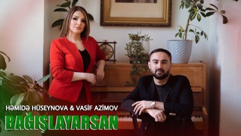 Vasif Azimov & Hemide Huseynova - Bagislayarsan 2022
