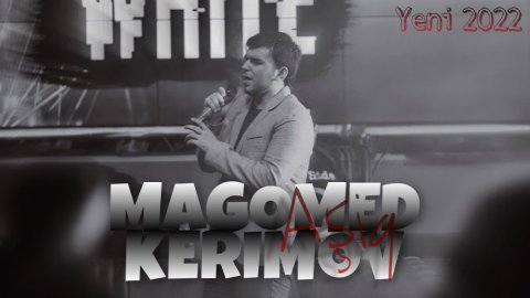 Magomed Kerimov - Asiq 2022