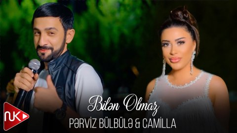 Perviz Bulbule & Camilla - Bilen Olmaz 2023