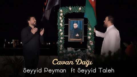 Seyyid Peyman ft Seyyid Taleh - Cavan Dagi 2023