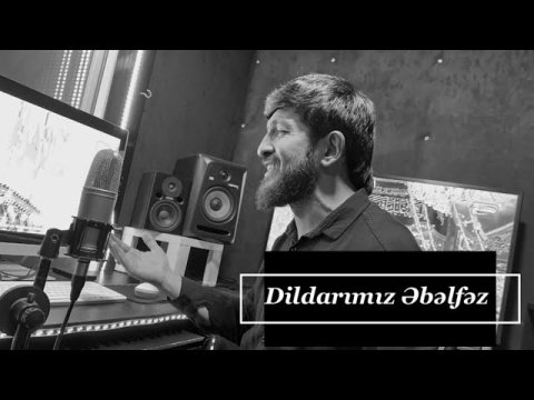 Haci Zahir Mirzevi - Dildarimiz EBELFEZ 2023