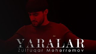 Zulfuqar Meherremov - Var Yaralar 2023 Loqosuz