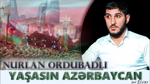 Nurlan Ordubadli - Yasasin Azerbaycan 2023 Loqosuz