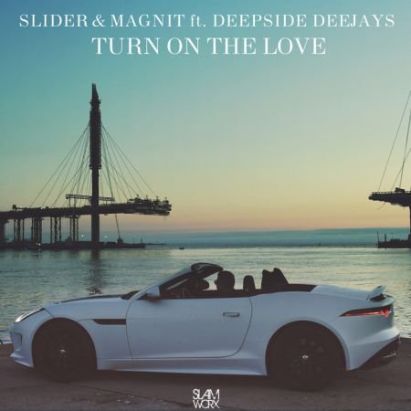 Slider & Magnit feat. Deepside Deejays - Turn On The Love (Dj Saleh Radio Edit) (2017)