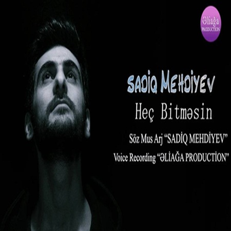 Sadiq Mehdiyev - Hec bitmesin 2017