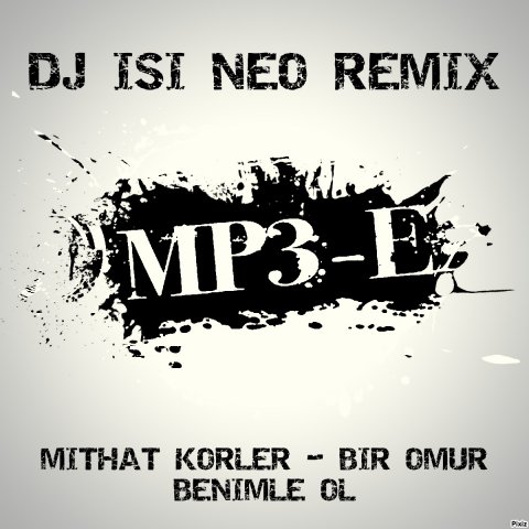 Mithat Korler - Bir Omur Benimle Ol (Dj isi Neo Remix)