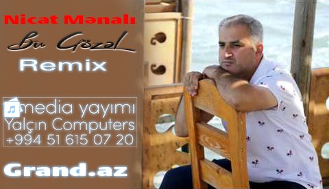 Nicat Menali - Bu gozel Remix 2017