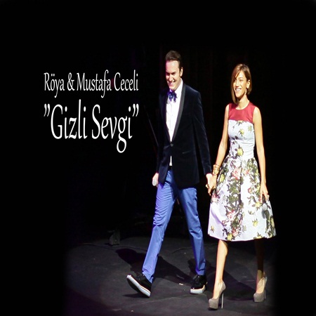 Röya & Mustafa Ceceli - Gizli Sevgi