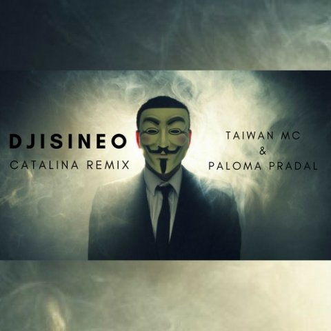 Taiwan Mc ft Paloma Pradal - CATALINA (Dj isi Neo Remix)