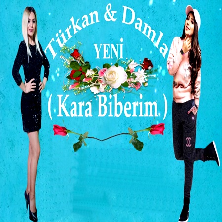 Turkan Velizade & Damla - Kara Biberim 2017