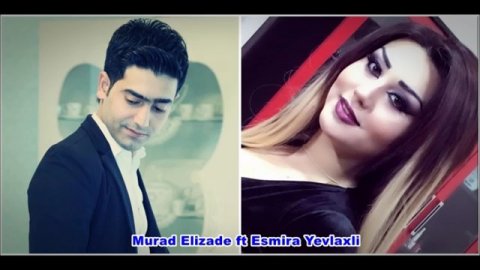 Murad Elizade ft Esmira Yevlaxli - Gel Barisaq 2018