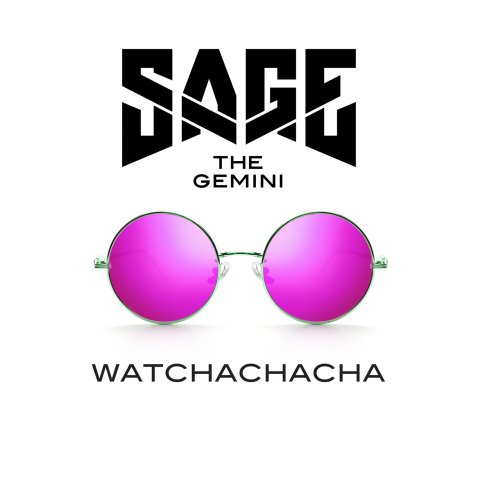 Sage the Gemini – Watchachacha (Dj Saleh Radio Edit) (2018)