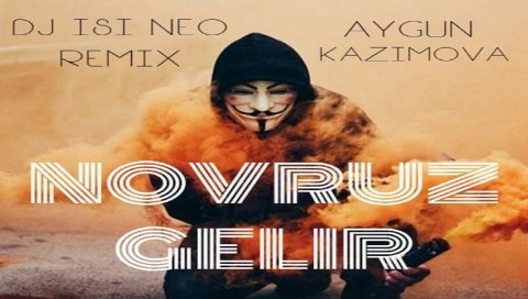 Aygun Kazimova - Novruz Gelir (Dj isi Neo Remix)