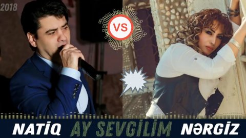 Natiq Elekberli ft Nergiz Sirvani - Ay Sevgilim 2018