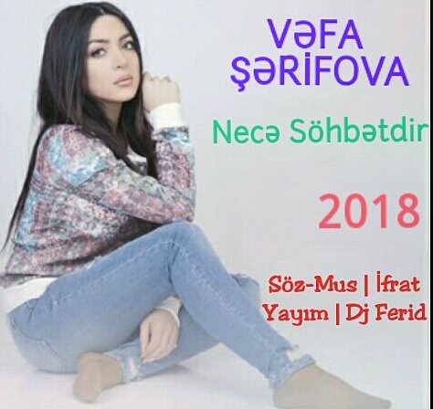 İfrat ft Vefa Serifova - Nece Sohbetdi 2018 (Yeni)