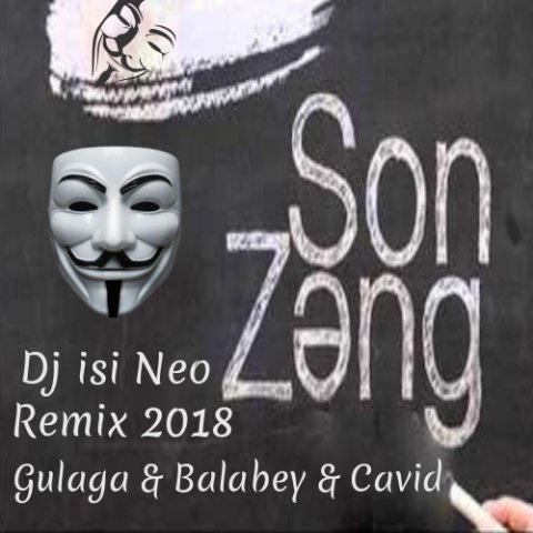 Gulaga ft Cavid ft Balabey - Son Zeng (Dj isi Neo Remix) 2018