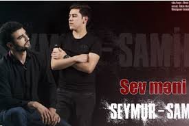 Seymur & Samil - Sev Meni / 2018