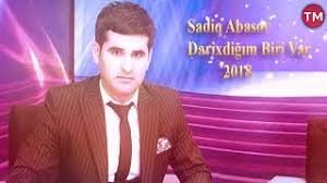 Sadiq Abasov - Darixdiqim Biri Var 2018