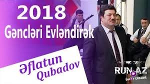 Eflatun Qubadov - Gencleri Evlendirek 2018