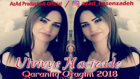 Ulviyye Hacizade - Qaranliq Otagim 2018 *Yeni