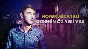 Nofer Mikayilli - Gecenin Oz Yeri Var 2018
