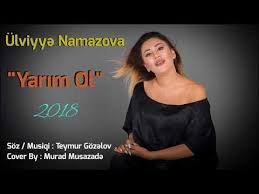 Ulviyye Namazova yarim ol (2018 yeni hit)