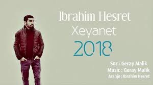 Ibrahim Hesret - Xeyanet 2018 (Yeni)
