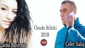 Zarina Buzovnali ft Cefer Xaliq - Ozude bilirki 2018