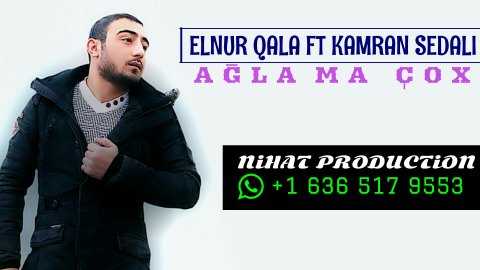 Elnur Qala ft Kamran Sedali - Aglama Cox 2018 MP3 YUKLE