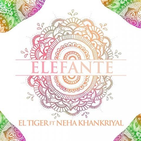 Elefante - El Tiger ft. Neha Khankriyal