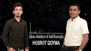 Sahil Rasimoglu Ft Sukran Abdullayev - Hesret Qoyma 2018