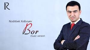 Nodirbek Xolboyev - Bor Нодирбек Холбоев 2018