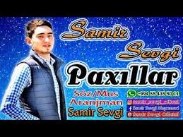 Samir Sevgi - Paxillar 2018 Yeni