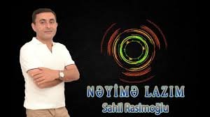 Sahil Rasimoglu - Neyime Lazim 2018