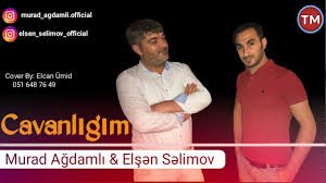Murad Agdamli ft Elsen Selimov - Cavanligim 2018