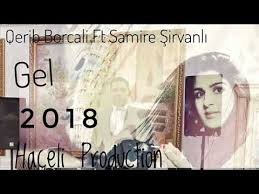 Qerib Borcali Ft Samire Sirvanli - Gel 2018