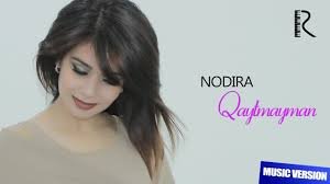 Nodira - Qaytmayman Нодира - 2018