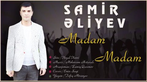 Samir Eliyev - Madam Madam 2018 MP3 YUKLE
