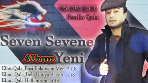 Elnur Qala - Seven Sevene 2018 Logosuz Yukle