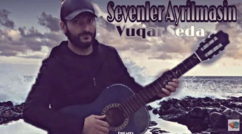 Vuqar Seda- Sevenler Ayrilmasin 2018