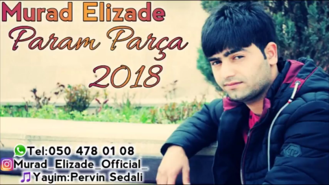 Murad Elizade - Param Parca 2018