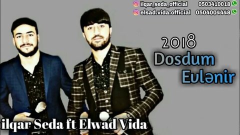 Elsad Vida ft ilqar Seda - Dostum Evlenir 2018