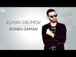 Elman Səlimov - Dondu zaman 2018