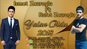 Ismet Zauroglu ft Rufet Zauroglu - Yalan Oldu 2018